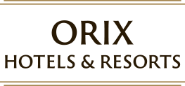 「ORIX HOTELS ＆ RESORTSで過ごす特別な時間」